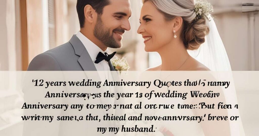 12 Years Wedding Anniversary Quotes for Husband