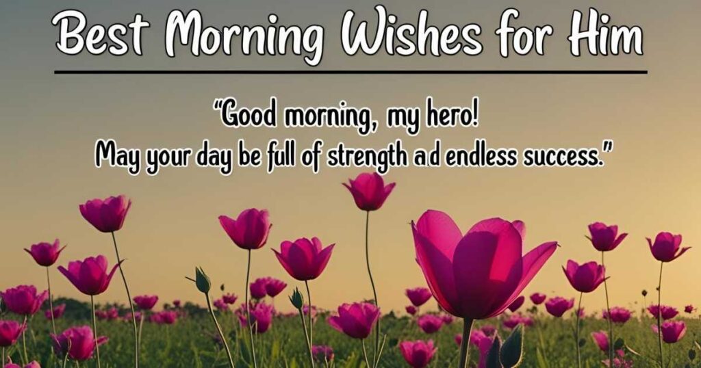 Best Morning Wishes for Him