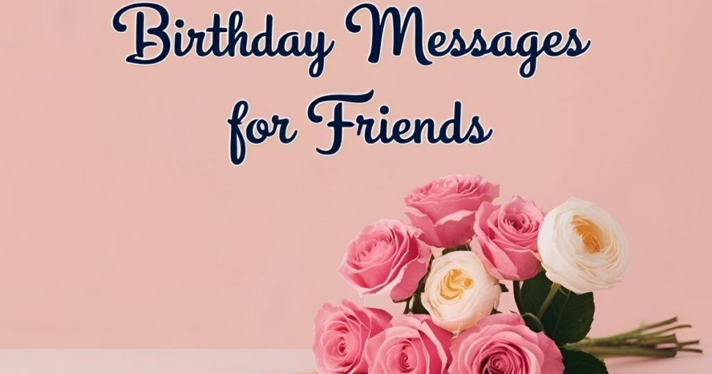 Birthday Messages for Friends