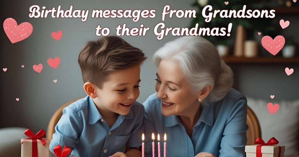 Birthday Messages from Grandsons to Their Grandmas