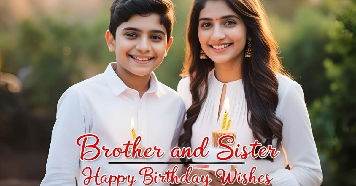 Brother and Sister Birthday Wishes
