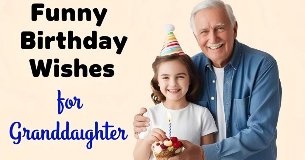 Funny Birthday Wishes for Granddaughter