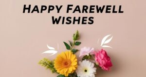 Happy Farewell Wishes