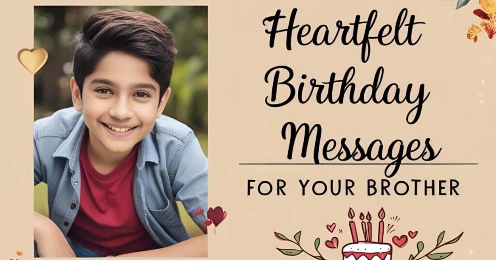 Heartfelt Birthday Messages for Your Brother