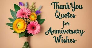 Thank You Quotes for Anniversary Wishes