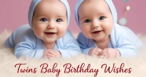 Twins baby birthday wishes