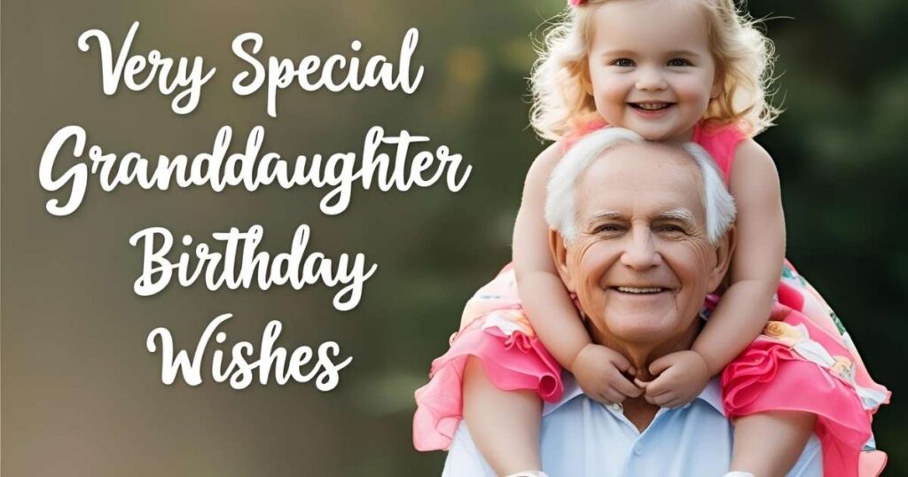 Very Special Granddaughter Birthday Wishes