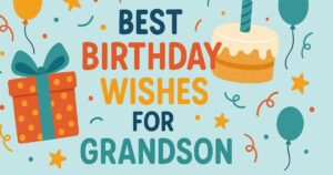 105+ Best Birthday Wishes for Grandson Messages, Wishes, and Greetings