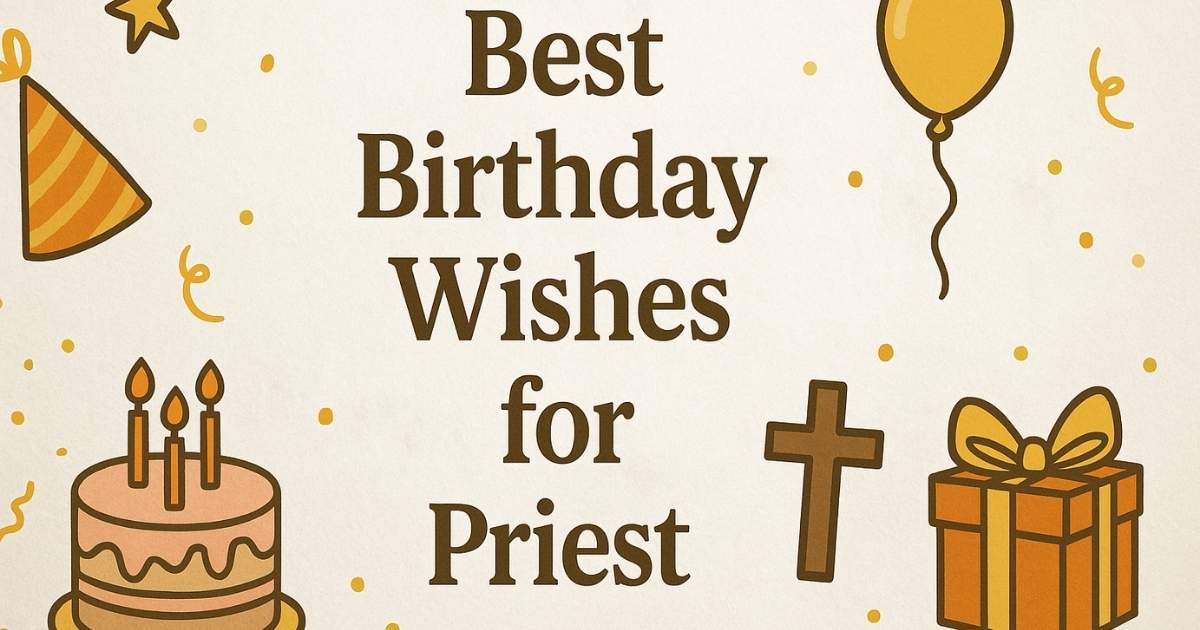 155+ Best Birthday Wishes for Priest