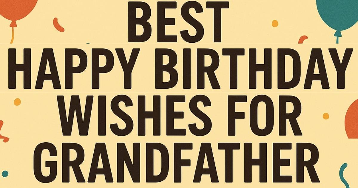 Best Happy Birthday Wishes for Grandfather