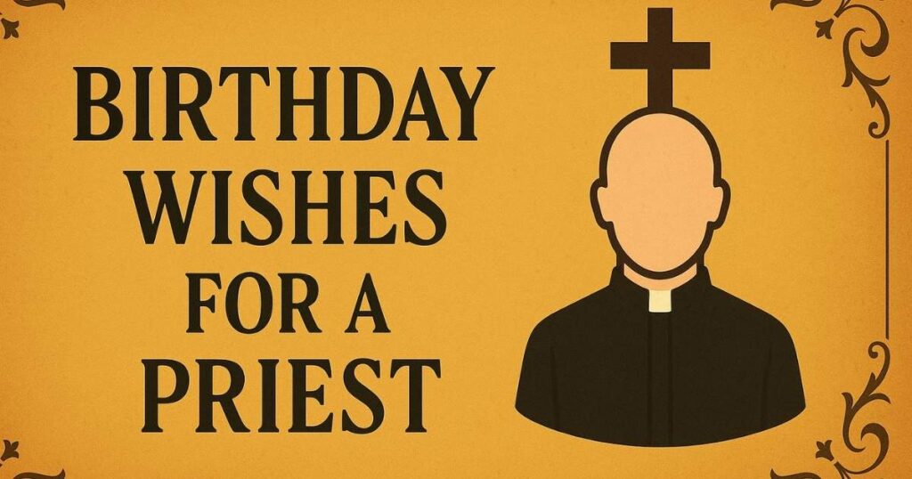 Birthday Wishes for a Priest