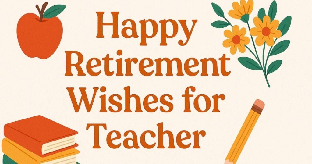 Happy Retirement Wishes for Teacher