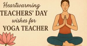Heartwarming Yoga Instructor Teachers Day Wishes For Yoga Teacher