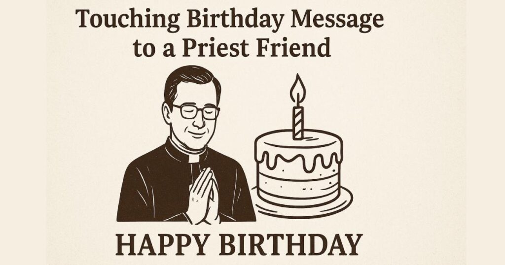 Touching Birthday Message to a Priest Friend