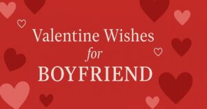 Valentine Wishes For Boyfriend